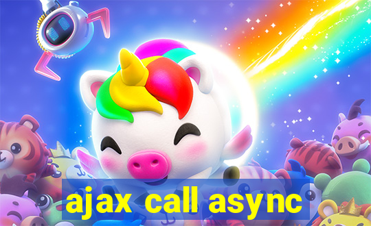 ajax call async